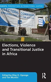 Elections, Violence and Transitional Justice Africa