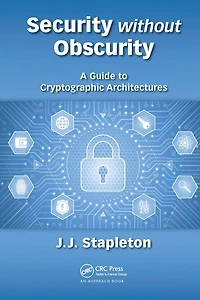 Security without Obscurity: A Guide to Cryptographic Architectures