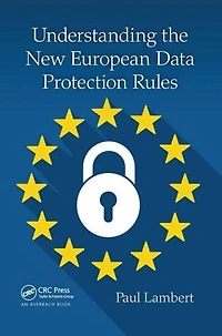 Understanding the New European Data Protection Rules