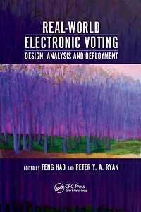 Real-World Electronic Voting: Design, Analysis and Deployment