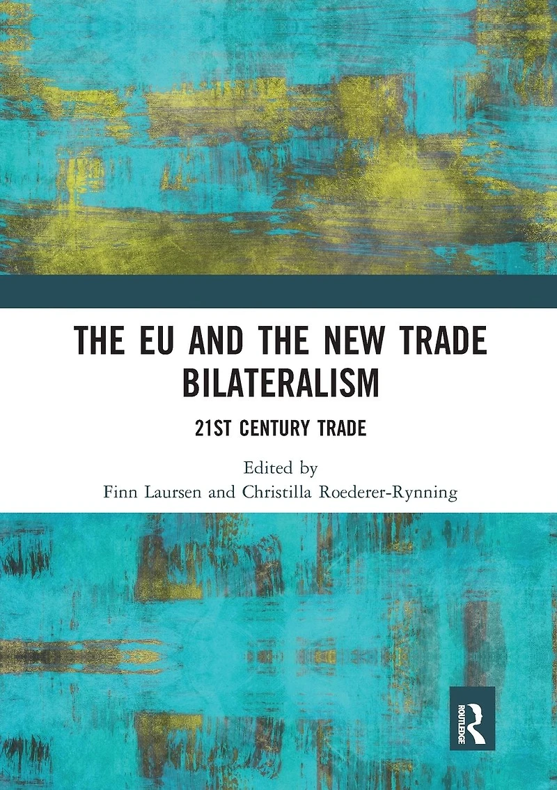 the EU and New Trade Bilateralism: 21st Century
