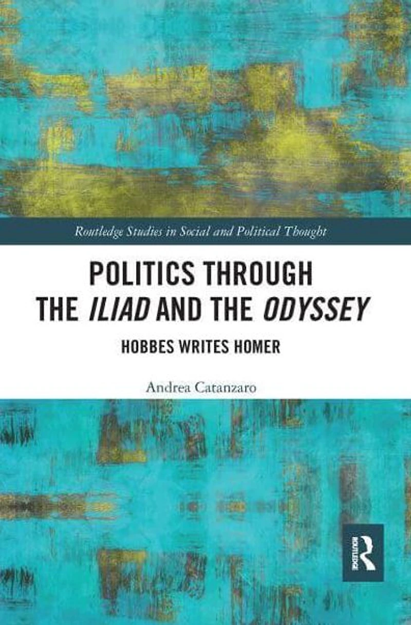 Politics through the Iliad and Odyssey: Hobbes writes Homer