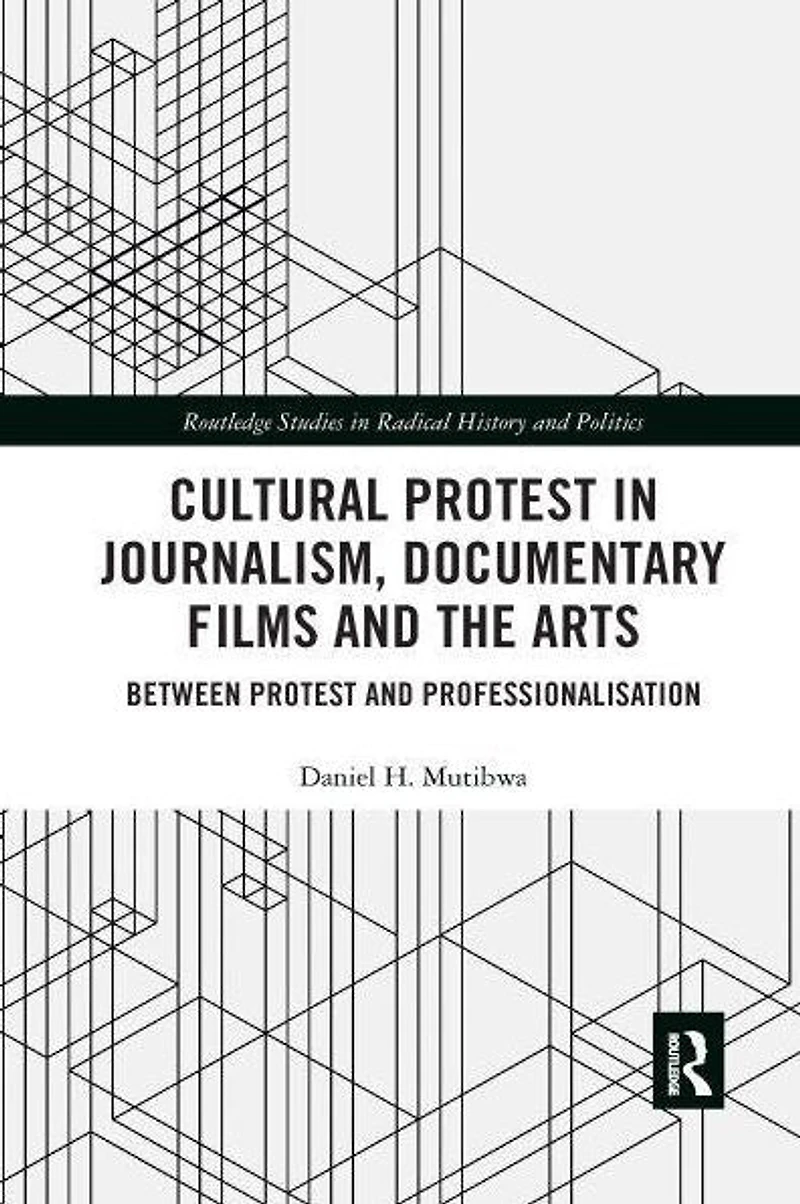 Cultural Protest Journalism, Documentary Films and the Arts: Between Professionalization