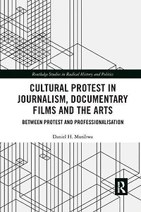 Cultural Protest Journalism, Documentary Films and the Arts: Between Professionalization