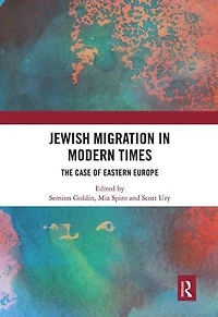 Jewish Migration Modern Times: The Case of Eastern Europe
