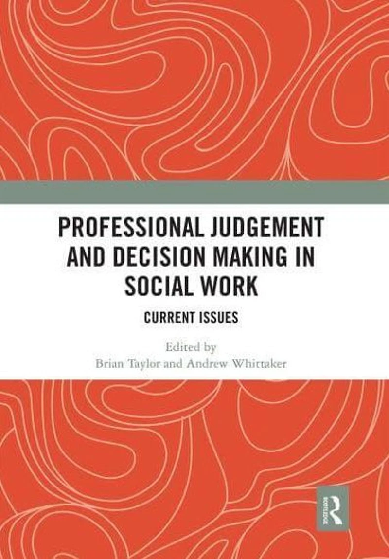 Professional Judgement and Decision Making Social Work: Current Issues