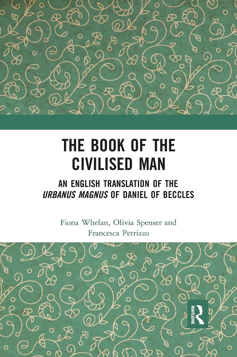 the Book of Civilised Man: An English Translation Urbanus magnus Daniel Beccles
