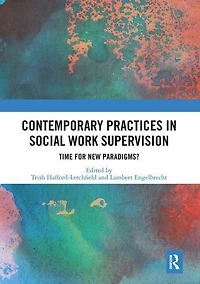 Contemporary Practices Social Work Supervision: Time for New Paradigms?