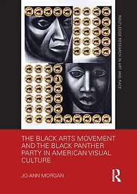 the Black Arts Movement and Panther Party American Visual Culture