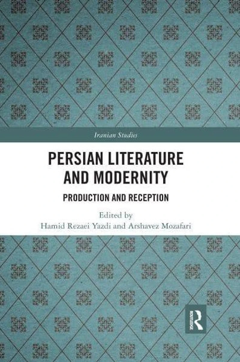 Persian Literature and Modernity: Production Reception