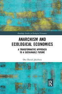 Anarchism and Ecological Economics: a Transformative Approach to Sustainable Future