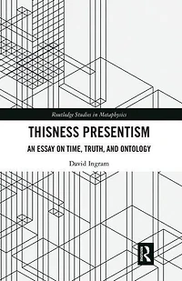 Thisness Presentism: An Essay on Time, Truth, and Ontology
