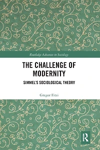 The Challenge of Modernity: Simmel's Sociological Theory