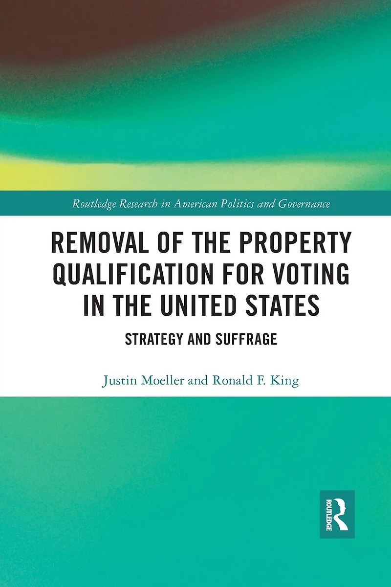 Removal of the Property Qualification for Voting United States: Strategy and Suffrage