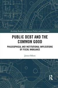 Public Debt and the Common Good: Philosophical Institutional Implications of Fiscal Imbalance