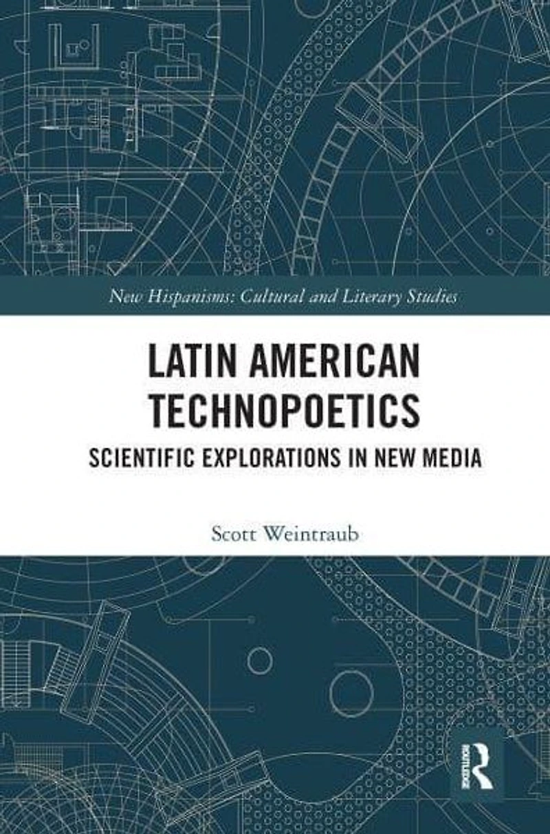 Latin American Technopoetics: Scientific Explorations New Media