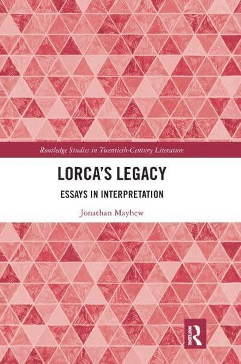 Lorca's Legacy: Essays Interpretation