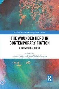 The Wounded Hero Contemporary Fiction: A Paradoxical Quest