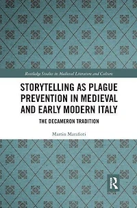 Storytelling as Plague Prevention Medieval and Early Modern Italy: The Decameron Tradition