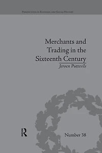 Merchants and Trading The Sixteenth Century: Golden Age of Antwerp