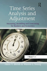 Time Series Analysis and Adjustment: Measuring, Modelling Forecasting for Business Economics