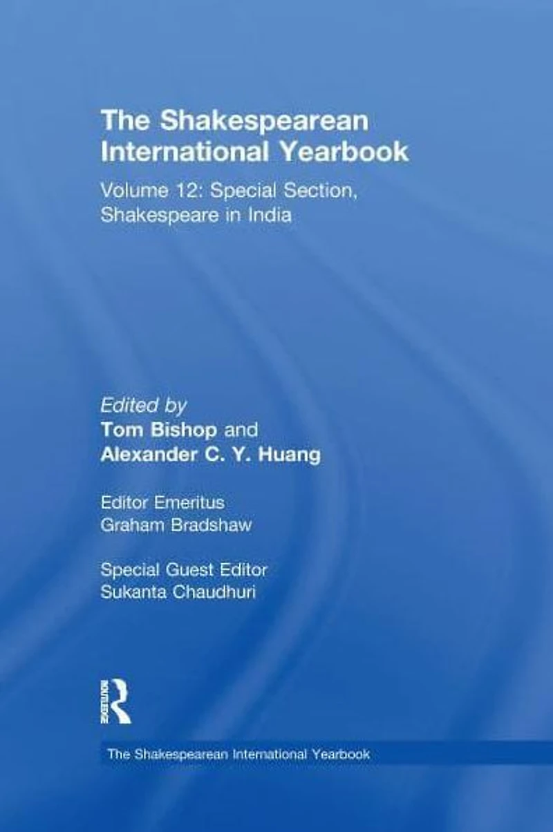 The Shakespearean International Yearbook: Volume 12: Special Section, Shakespeare India