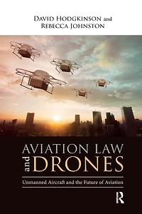 Aviation Law and Drones: Unmanned Aircraft the Future of