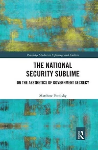 the National Security Sublime: On Aesthetics of Government Secrecy