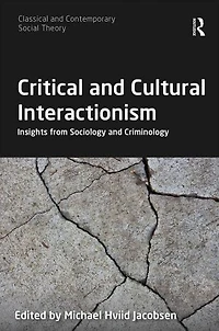 Critical and Cultural Interactionism: Insights from Sociology Criminology