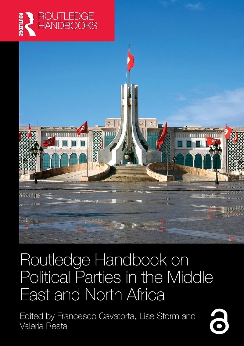 Routledge Handbook on Political Parties the Middle East and North Africa