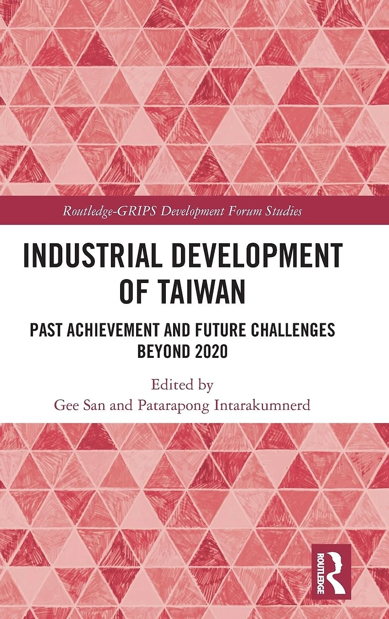 Industrial Development of Taiwan: Past Achievement and Future Challenges Beyond 2020