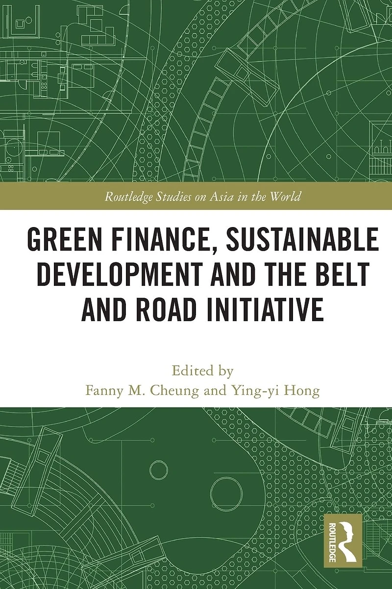 Green Finance, Sustainable Development and the Belt Road Initiative