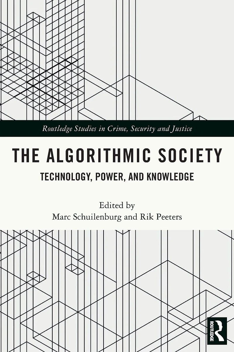 The Algorithmic Society: Technology, Power, and Knowledge
