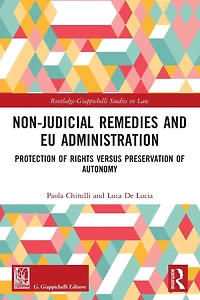 Non-Judicial Remedies and EU Administration: Protection of Rights versus Preservation Autonomy