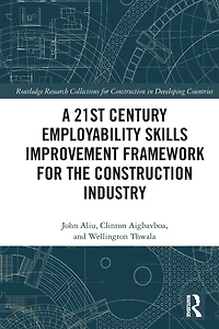 A 21st Century Employability Skills Improvement Framework for the Construction Industry