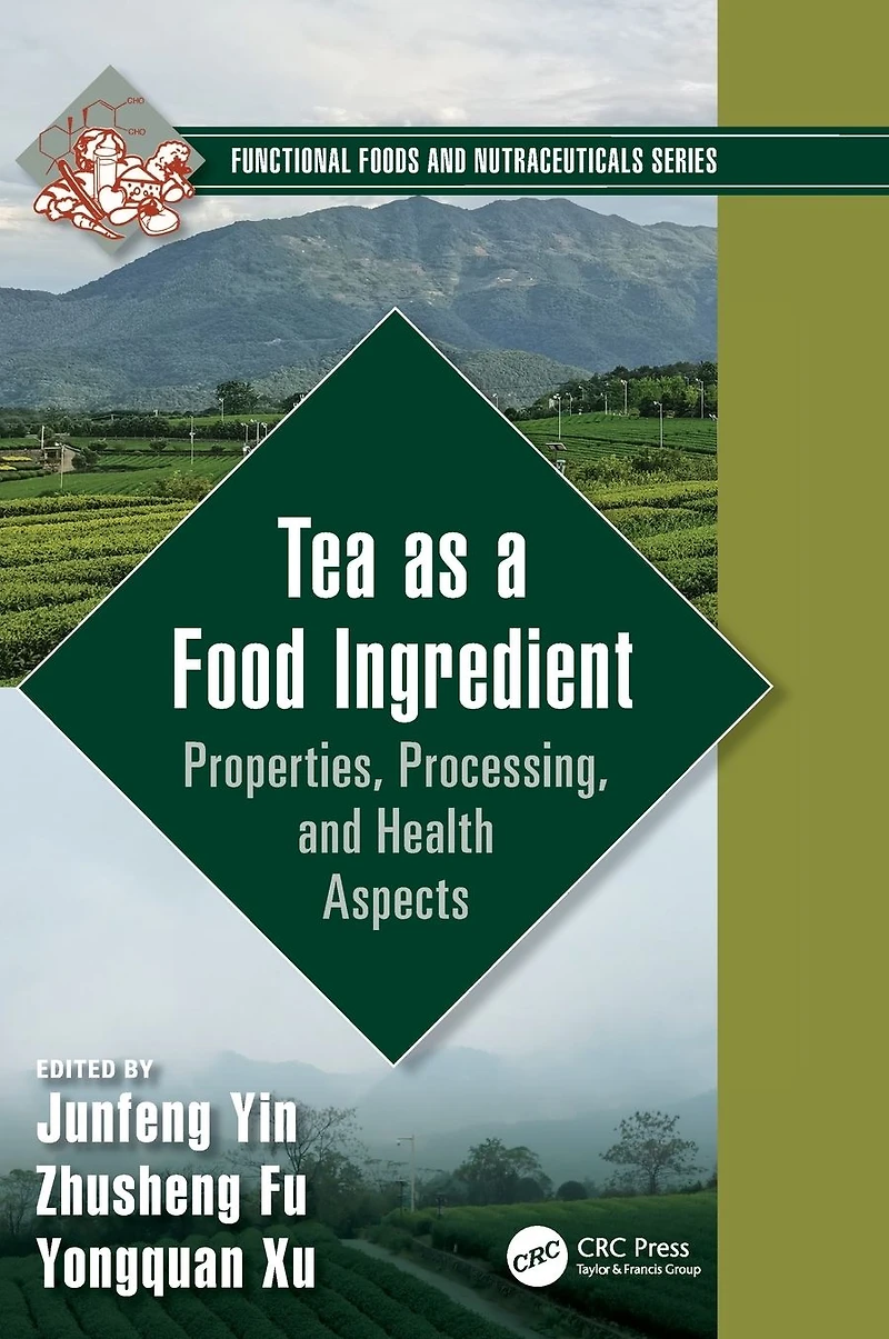 Tea as a Food Ingredient: Properties, Processing, and Health Aspects
