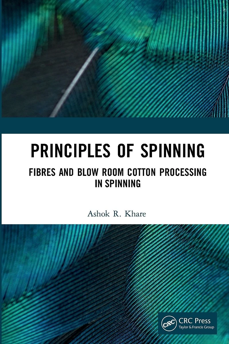 Principles of Spinning: Fibres and Blow Room Cotton Processing Spinning