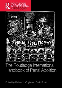 The Routledge International Handbook of Penal Abolition