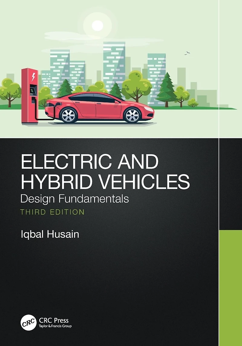 Electric and Hybrid Vehicles: Design Fundamentals