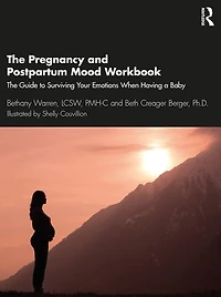 The Pregnancy and Postpartum Mood Workbook: Guide to Surviving Your Emotions When Having a Baby