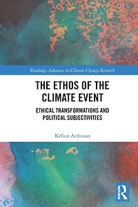 the Ethos of Climate Event: Ethical Transformations and Political Subjectivities