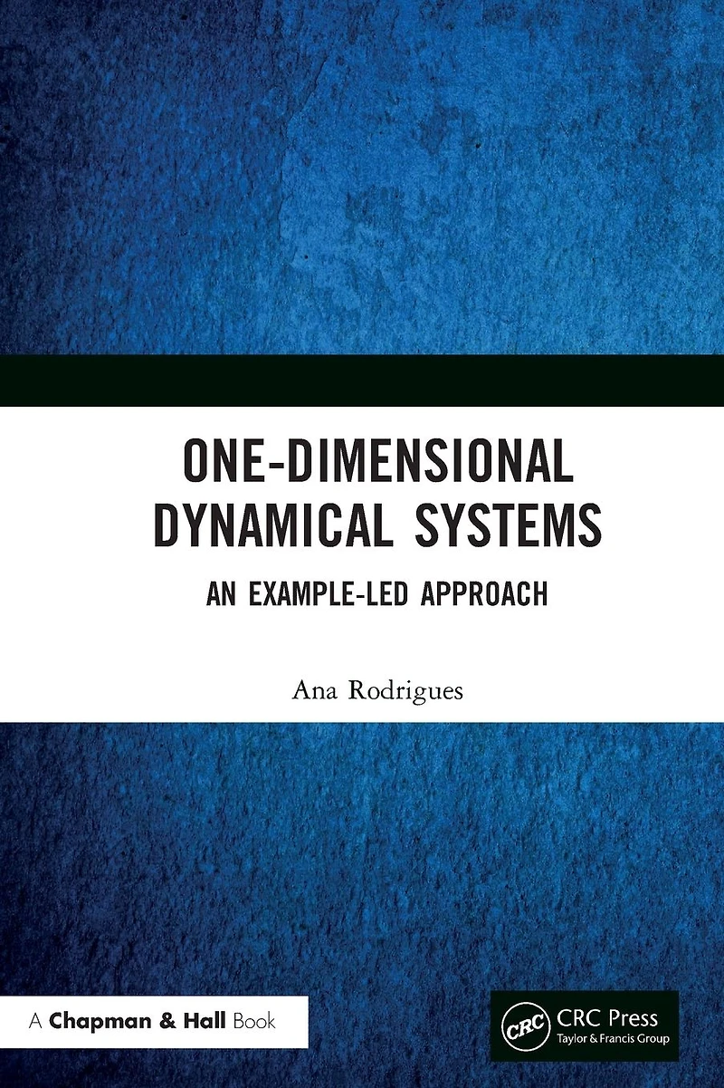 One-Dimensional Dynamical Systems: An Example-Led Approach