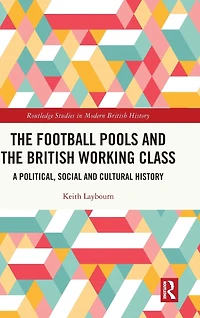 the Football Pools and British Working Class: A Political, Social Cultural History