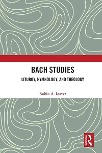 Bach Studies: Liturgy, Hymnology, and Theology