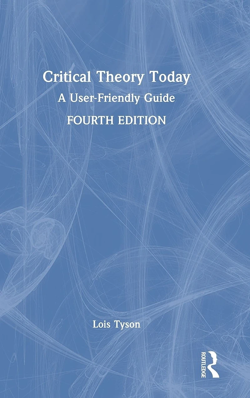 Critical Theory Today: A User-Friendly Guide