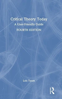 Critical Theory Today: A User-Friendly Guide