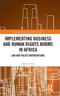 Implementing Business and Human Rights Norms Africa: Law Policy Interventions