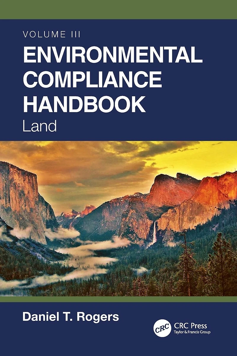 Environmental Compliance Handbook, Volume 3: Land