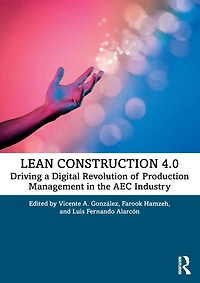 Lean Construction 4.0: Driving a Digital Revolution of Production Management the AEC Industry