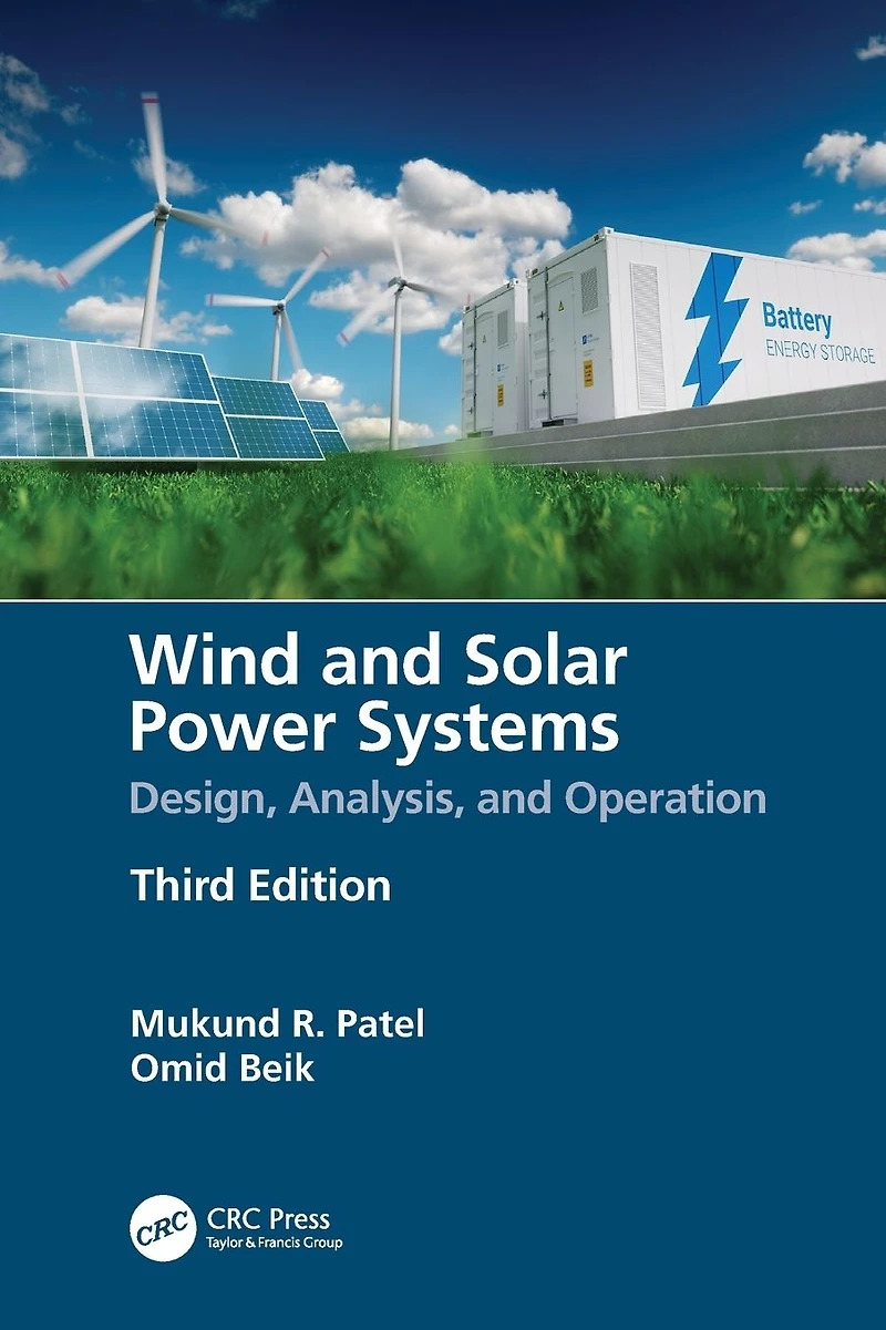 Wind and Solar Power Systems: Design, Analysis, Operation